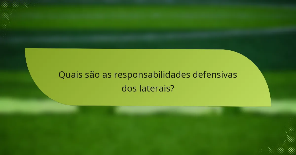 Quais são as responsabilidades defensivas dos laterais?